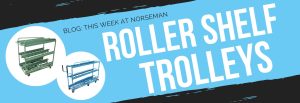 Read more about the article New From Norseman – Roller Shelf Trolleys